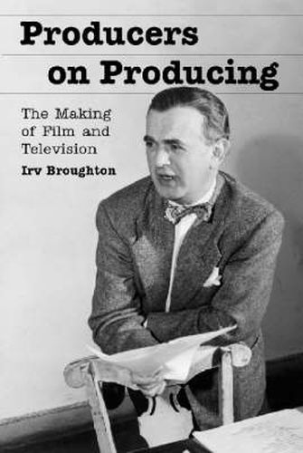 Cover image for Producers on Producing: The Making of Film and Television