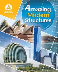 Cover image for Amazing Modern Structures