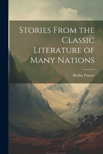 Cover image for Stories From the Classic Literature of Many Nations