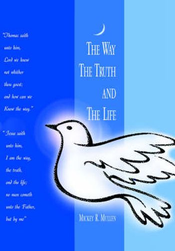 Cover image for The Way The Truth and The Life