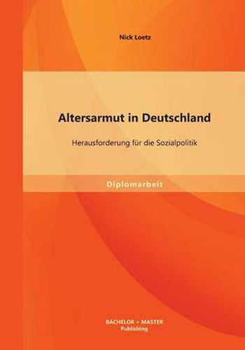 Cover image for Altersarmut in Deutschland: Herausforderung fur die Sozialpolitik