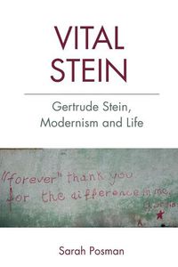 Cover image for Vital Stein: Gertrude Stein, Modernism and Life