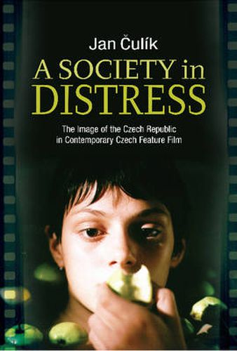 Cover image for Society in Distress: The Image of the Czech Republic in Contemporary Czech Feature Film