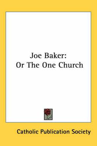 Joe Baker: Or the One Church