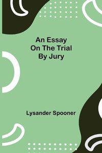 Cover image for An Essay on the Trial by Jury