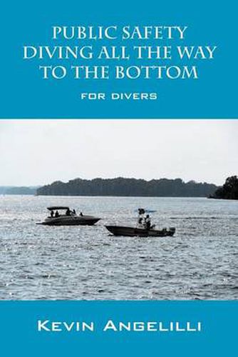 Cover image for Public Safety Diving All the Way to the Bottom: For Divers