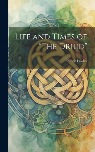 Cover image for Life and Times of "The Druid"