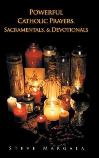 Cover image for Powerful Catholic Prayers, Sacramentals, and Devotionals