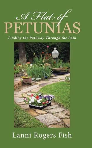 Cover image for A Flat of Petunias: Finding the Pathway Through the Pain