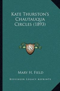 Cover image for Kate Thurston's Chautauqua Circles (1893)