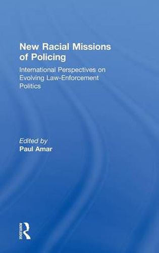 Cover image for New Racial Missions of Policing: International Perspectives on Evolving Law-Enforcement Politics