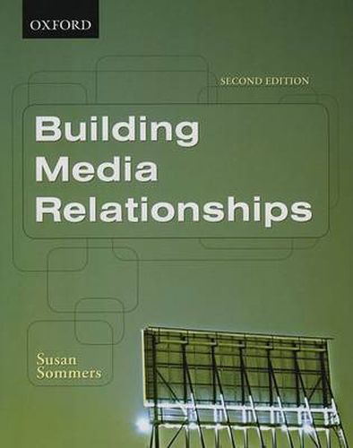 Cover image for Building Media Relationships: How to Establish, Maintain, and Develop Long-Term Relationships with the Media