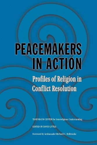 Cover image for Peacemakers in Action: Profiles of Religion in Conflict Resolution