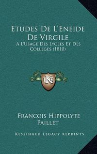 Cover image for Etudes de L'Eneide de Virgile: Al'usage Des Lycees Et Des Colleges (1810)