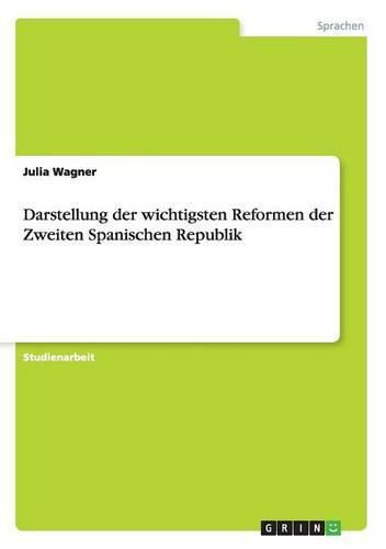 Cover image for Darstellung der wichtigsten Reformen der Zweiten Spanischen Republik