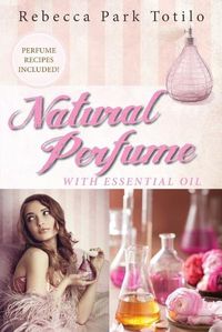 Cover image for Natural Perfume With Essential Oil