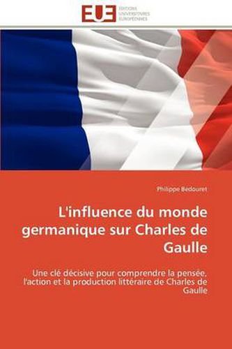 Cover image for L'Influence Du Monde Germanique Sur Charles de Gaulle