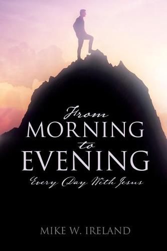 Cover image for From Morning to Evening: Every Day With Jesus