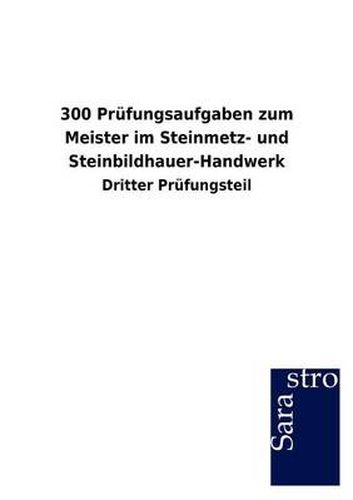 Cover image for 300 Prufungsaufgaben zum Meister im Steinmetz- und Steinbildhauer-Handwerk