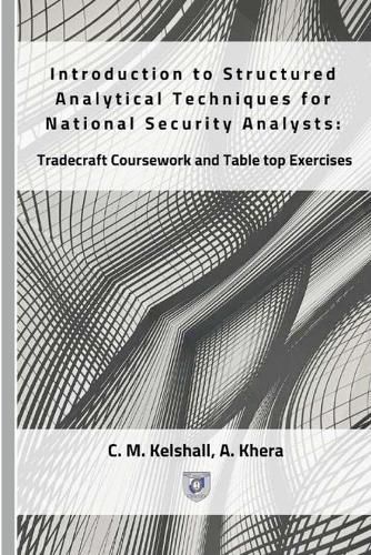 Cover image for Introduction to Structured Analytical Techniques for National Security Analysts: Tradecraft Coursework and Table top Exercises