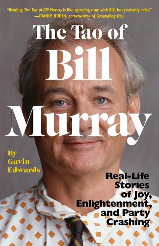 Cover image for The Tao of Bill Murray: Real-Life Stories of Joy, Enlightenment, and Party Crashing