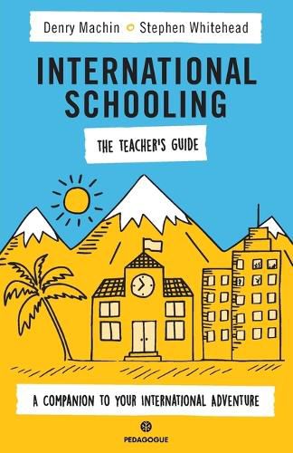 Cover image for International Schooling - The Teacher's Guide: A Companion To Your International Adventure