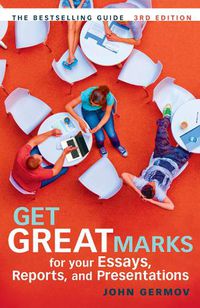 Cover image for Get Great Marks: for your Essays, Reports, and Presentations