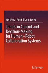 Cover image for Trends in Control and Decision-Making for Human-Robot Collaboration Systems