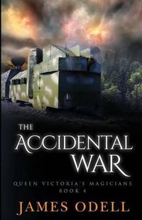 Cover image for The Accidental War: Queen Victoria's Magicians