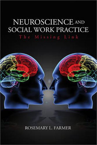 Cover image for Neuroscience and Social Work Practice: The Missing Link