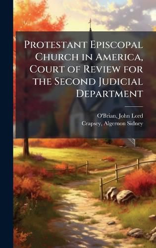 Cover image for Protestant Episcopal Church in America, Court of Review for the Second Judicial Department