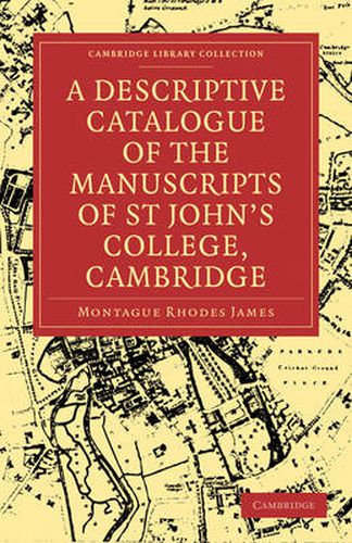 Cover image for A Descriptive Catalogue of the Manuscripts in the Library of St John's College, Cambridge