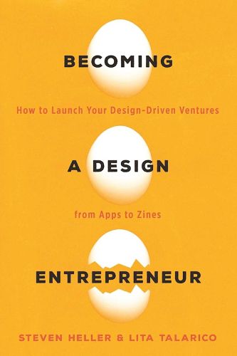 Cover image for Becoming a Design Entrepreneur: How to Launch Your Design-Driven Ventures from Apps to Zines