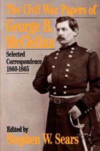 Cover image for The Civil War Papers: Selected Correspondence, 1860-1865