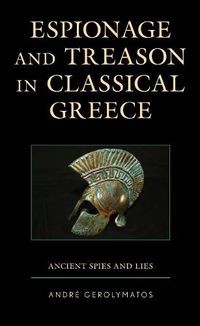 Cover image for Espionage and Treason in Classical Greece: Ancient Spies and Lies