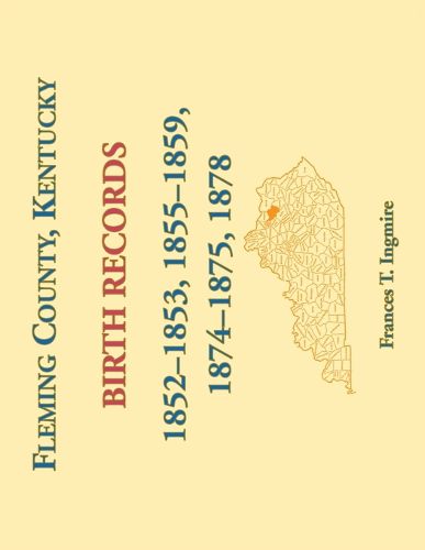 Cover image for Fleming County, Kentucky Birth Records, 1852-1853, 1855-1859, 1874-1875, 1878