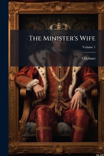 Cover image for The Minister's Wife, Volume 1