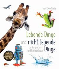 Cover image for Lebende Dinge Und Nicht Lebende En Vergleichs- Und Kontrastbuch: (living Things and Nonliving Things: A Compare and Contrast Book in German Edition)