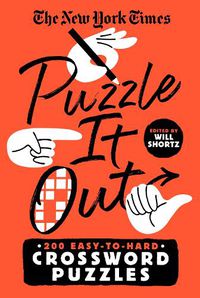 Cover image for The New York Times Puzzle It Out: 200 Easy to Hard Crossword Puzzles