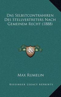 Cover image for Das Selbstcontrahiren Des Stellvertreters Nach Gemeinem Recht (1888)