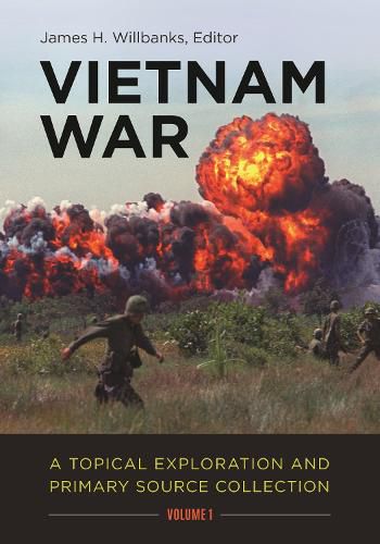 Vietnam War [2 volumes]: A Topical Exploration and Primary Source Collection