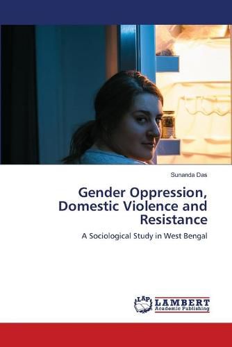 Cover image for Gender Oppression, Domestic Violence and Resistance