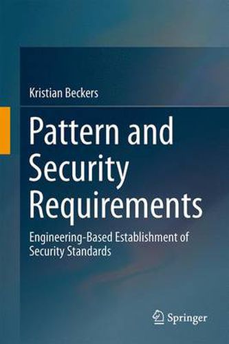 Cover image for Pattern and Security Requirements: Engineering-Based Establishment of Security Standards