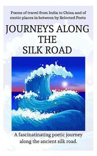 Cover image for Journeys Along the Silk Road