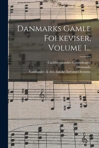 Cover image for Danmarks Gamle Folkeviser, Volume 1...