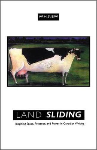 Cover image for Land Sliding: Imagining Space, Presence, and Power in Canadian Writing