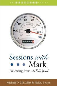 Cover image for Sessions with Mark: Following Jesus at Full Speed