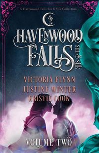 Cover image for Havenwood Falls Sin & Silk Volume Two: A Havenwood Falls Sin & Silk Collection