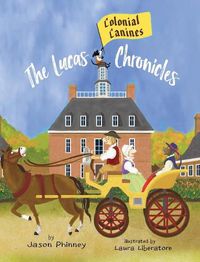 Cover image for The Lucas Chronicles: Colonial Canines