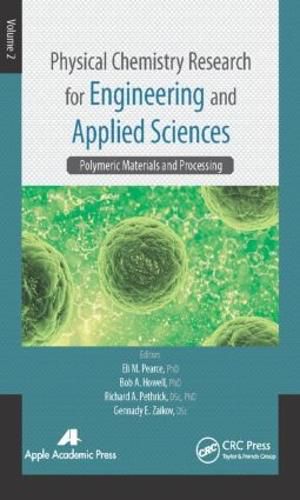 Cover image for Physical Chemistry Research for Engineering and Applied Sciences, Volume Two: Polymeric Materials and Processing